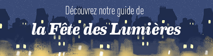 Guide Fête des Lumières