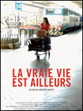 La Vraie vie est ailleurs - affiche du film
