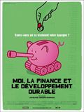 Moi, la finance et le dveloppement durable - affiche du film