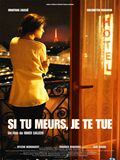 Si tu meurs, je te tue - affiche du film
