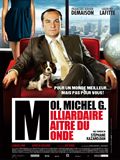 Moi, Michel G, milliardaire, matre du monde - affiche du film