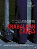 Trabalhar Cansa - affiche du film