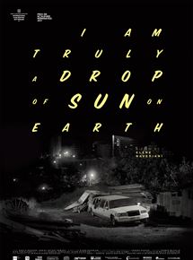Drop Of Sun (I am truly a drop of sun on earth) - affiche du film