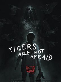 Tigers are not afraid - affiche du film
